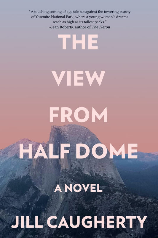 The View from Half Dome: A Novel - 5681
