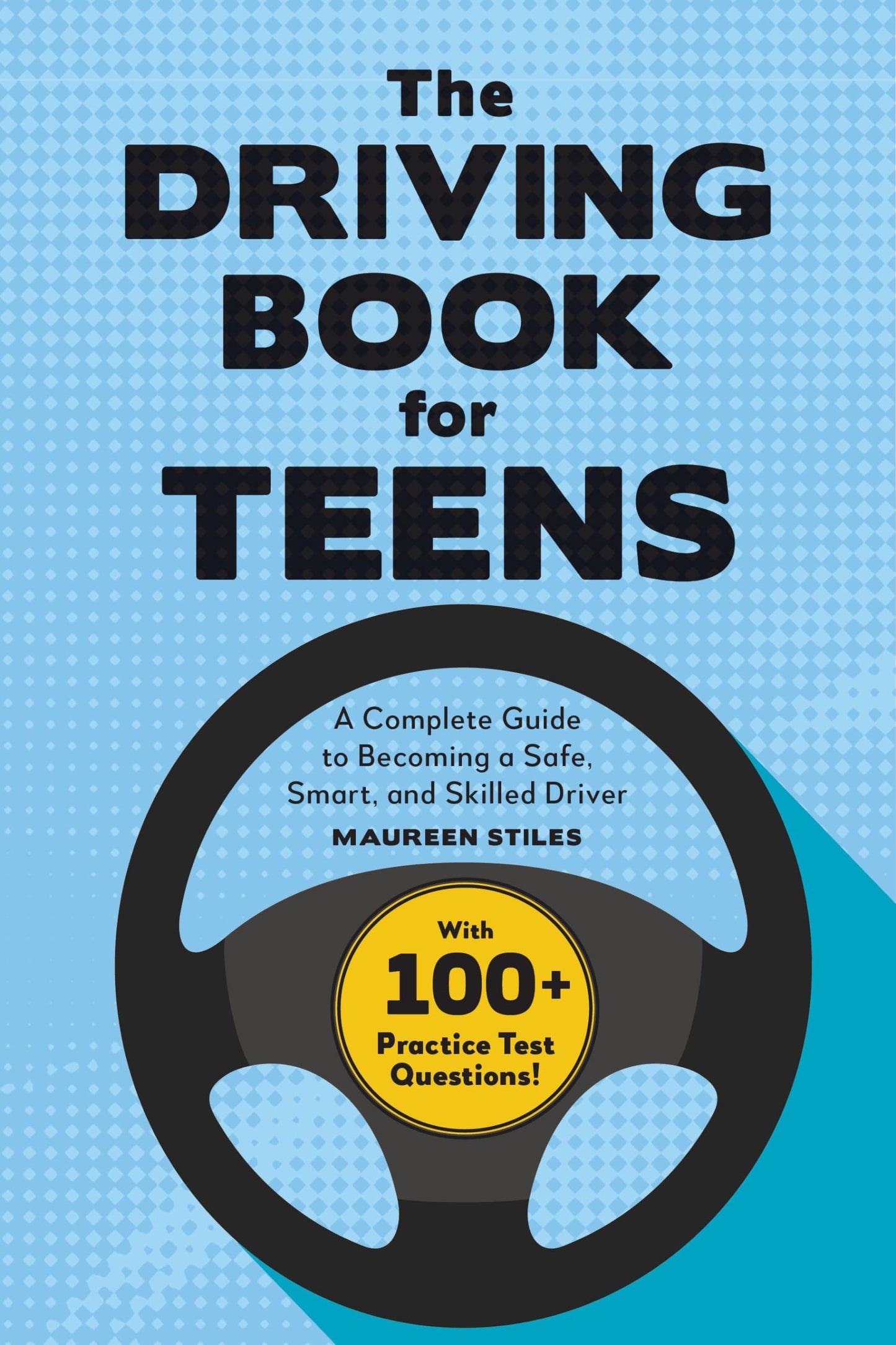 The Driving Book for Teens: A Beginner's Guide to Becoming a Safe, Smart, and Skilled Driver - 7061