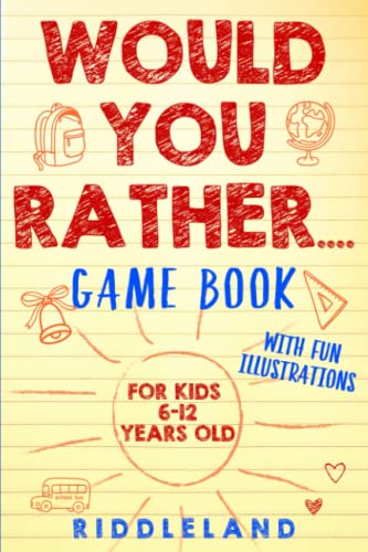 Would You Rather Game Book: For Kids 6-12 Years Old: The Book of Silly Scenarios, Challenging Choices, and Hilarious Situations the Whole Family Will Love (Game Book Gift Ideas) - 955