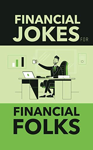 Financial Jokes for Financial Folks: Accounting and Finance Jokes - 2919