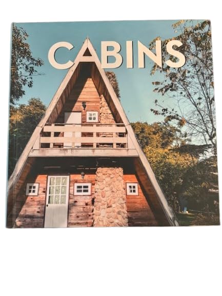 Cabins: A Pictorial Book of Cozy Woodland Retreats and Lake Houses Across America