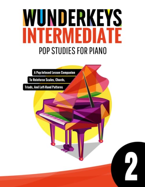 WunderKeys Intermediate Pop Studies For Piano 2: A Pop-Infused Lesson Companion To Reinforce Scales, Chords, Triads, And Left-Hand Patterns - 5173