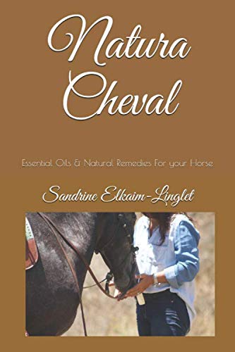 Natura Cheval: Essential Oils & Herbal Remedies For your Horses