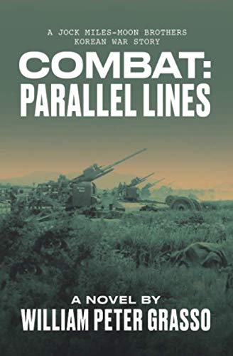 COMBAT: Parallel Lines (A Jock Miles-Moon Brothers Korean War Story)