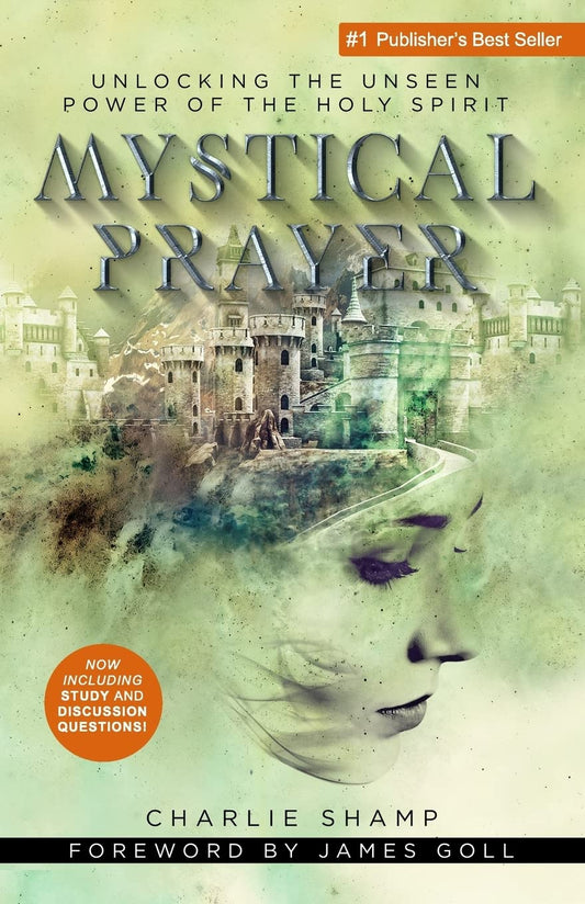 Mystical Prayer: Unlocking the Unseen Power of the Holy Spirit - 9656