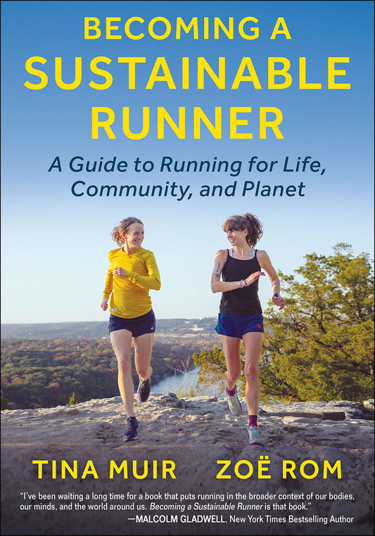 Becoming a Sustainable Runner: A Guide to Running for Life, Community, and Planet - 9566