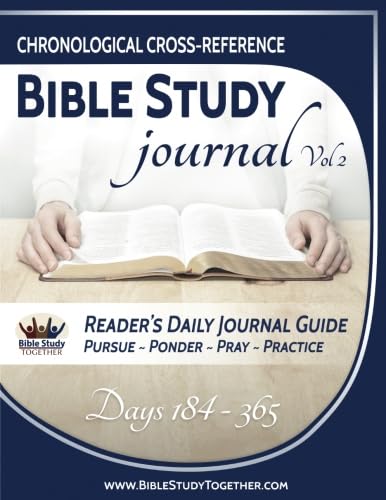 Chronological Cross-Reference Bible Study Journal: Volume 2: Bible Study Together's 2nd Six Months Through Our 2 Year Bible Reading Plan - 9375