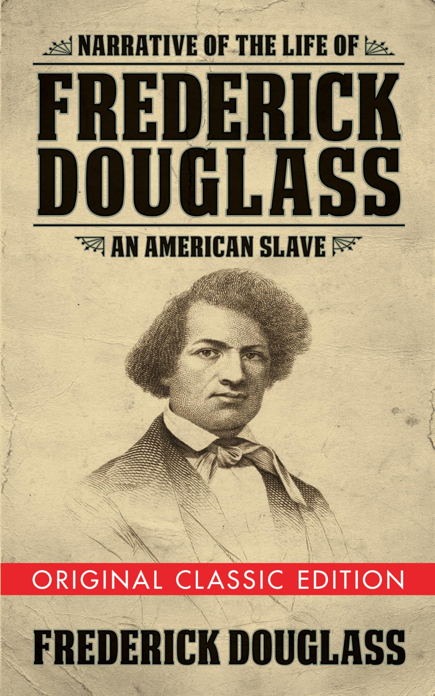 Narrative of the Life of Frederick Douglass (Original Classic Edition): An American Slave (Original Classic Editions)