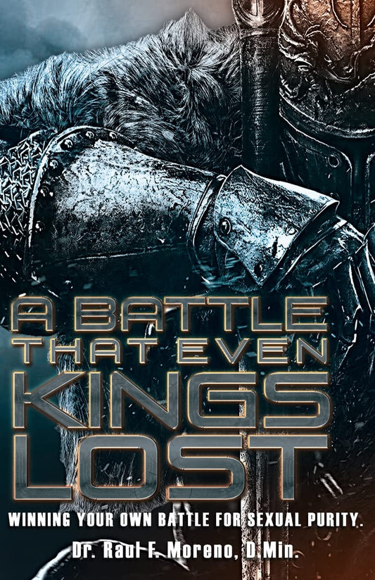 A Battle That Even Kings Lost: Winning Your Own Battle For Sexual Purity - 192