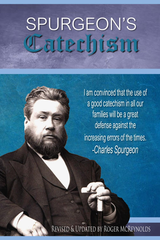 Spurgeon's Catechism: Updated for Today's Readers and Using the ESV - 6165