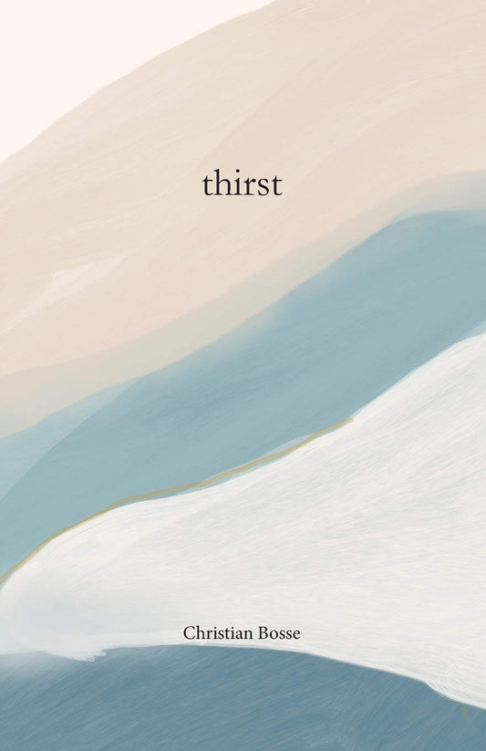 Thirst: Seeking God When All Seems Lost - 236