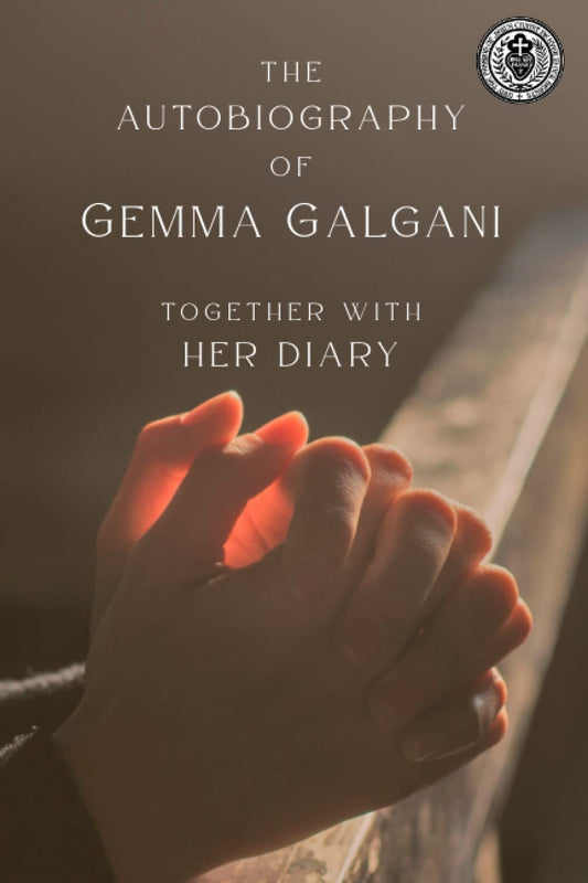 The Autobiography of Gemma Galgani: The Book the Devil Tried to Burn