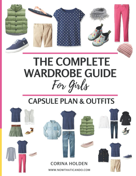 The Complete Wardrobe Guide for Girls: Capsule Plan & Outfits
