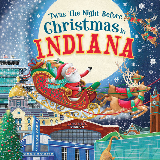 'Twas the Night Before Christmas in Indiana: A Keepsake Christmas Adventure Across the Hoosier State