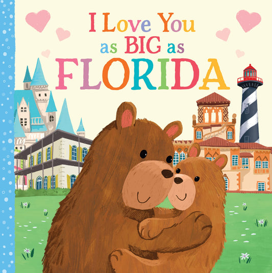 I Love You as Big as Florida: A Sweet Valentine's Day Board Book for Toddlers