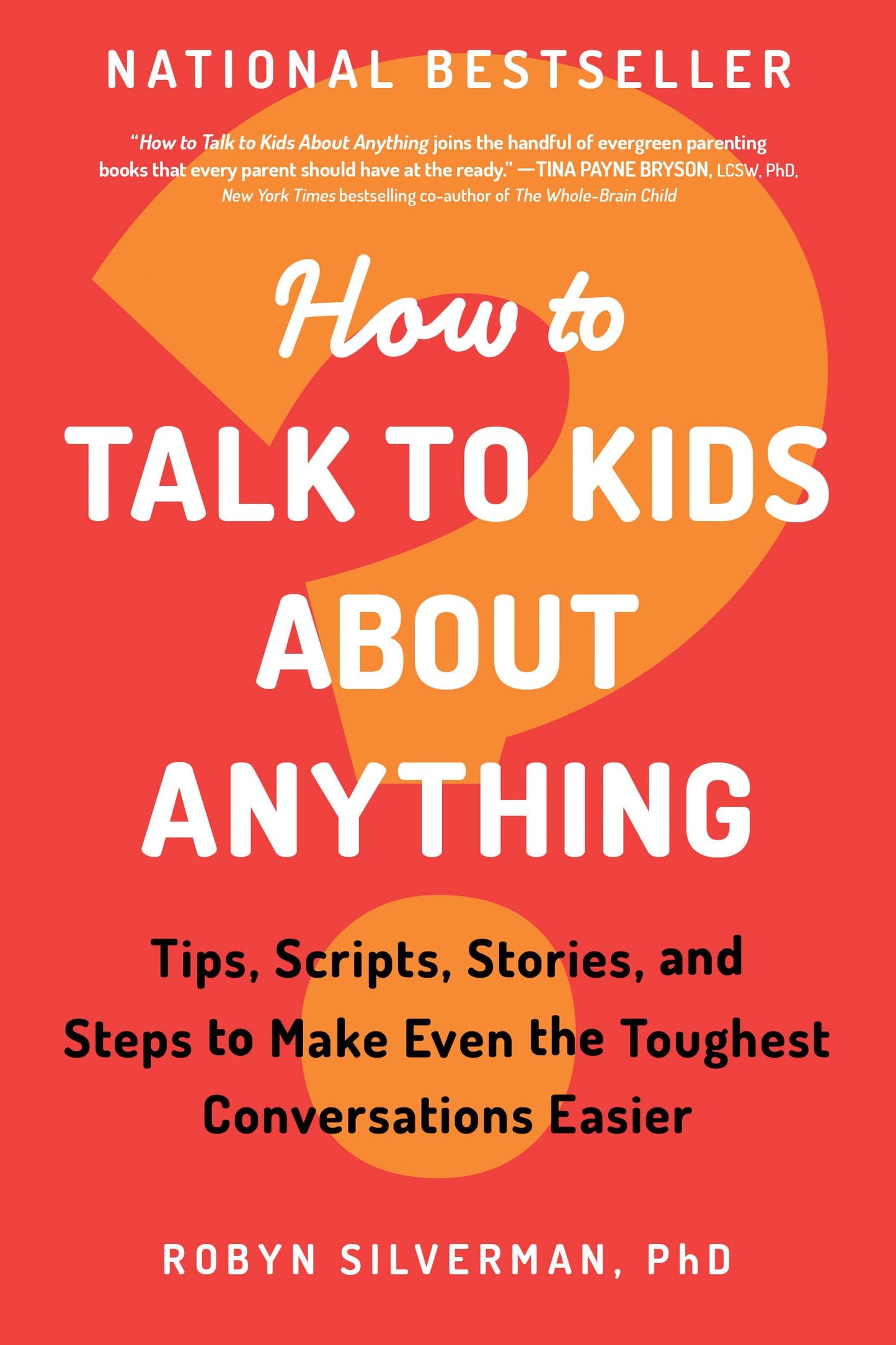 How to Talk to Kids about Anything: Tips, Scripts, Stories, and Steps to Make Even the Toughest Conversations Easier - 5192