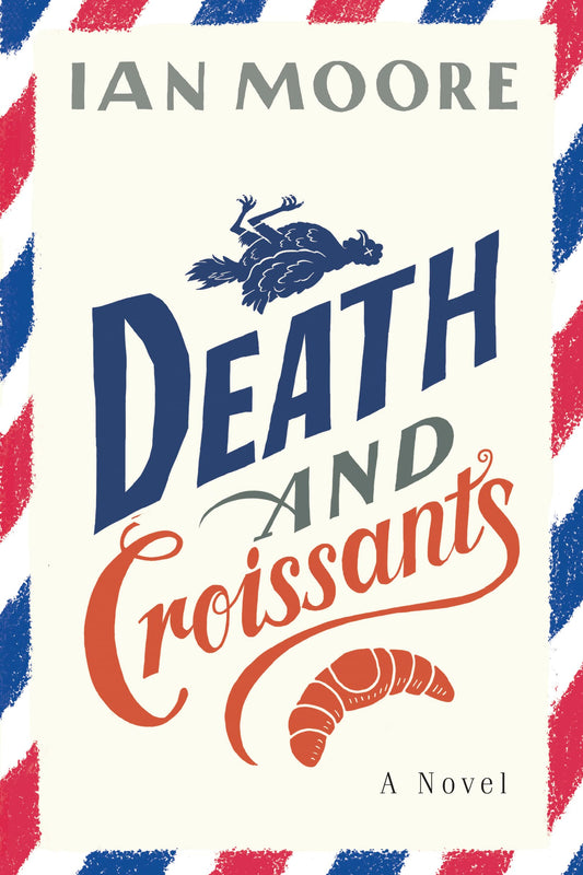 Death and Croissants: An Amateur Sleuth Mystery Full of Laughs (Follet Valley Mystery, 1)