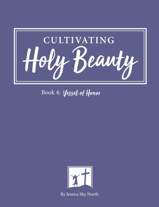 Vessel of Honor: Cultivating Holy Beauty