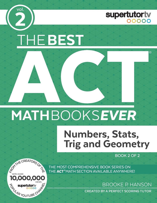 The Best ACT Math Books Ever, Book 2: Numbers, Stats, Trig and Geometry