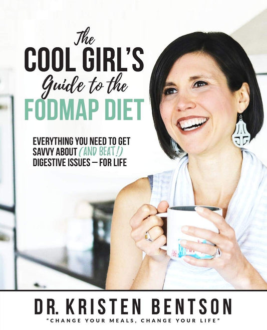 The Cool Girl's Guide to the FODMAP Diet: Everything you need to get savvy about (and beat!) digestive issues - for life