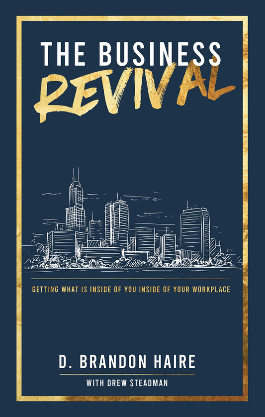 The Business Revival: Getting What Is Inside of You Inside of Your Workplace