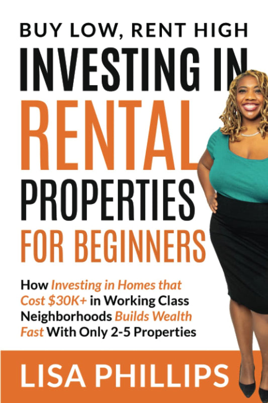 Investing in Rental Properties for Beginners: Buy Low, Rent High - 4853
