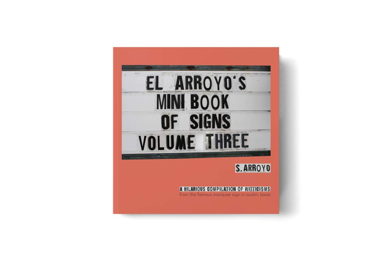 El Arroyo's Mini Book of Signs Volume Three