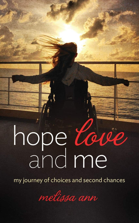 Hope, Love, and Me: My Journey of Choices and Second Chances - 4466