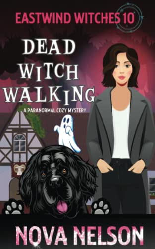 Dead Witch Walking: A Paranormal Cozy Mystery (Eastwind Witches Cozy Mysteries) - 5815