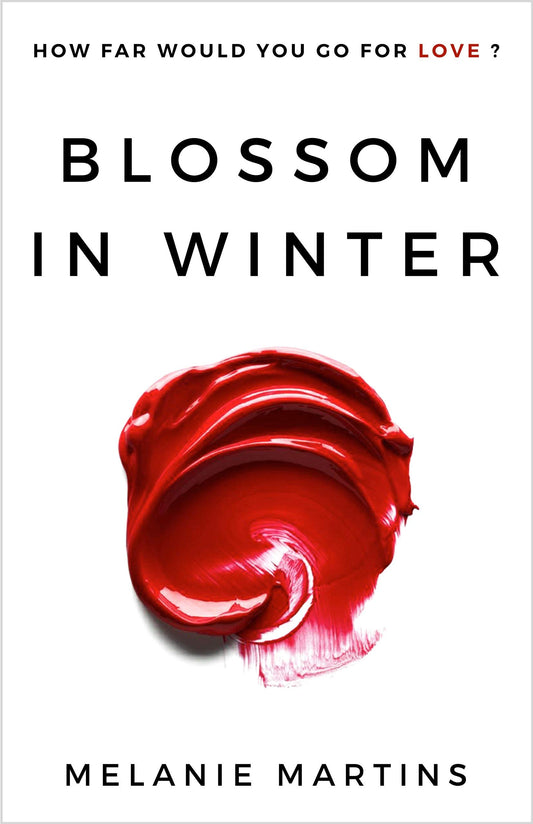 Blossom in Winter [Paperback] Melanie Martins [Paperback] Melanie Martins [Paperback] Melanie Martins [Paperback] Melanie Martins [Paperback] Melanie Martins [Paperback] Melanie Martins [Paperback] Melanie Martins [Paper...