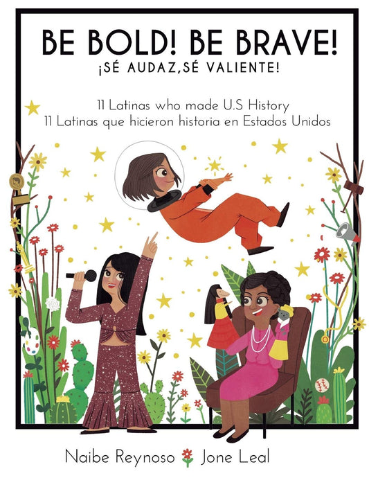 Be Bold! Be Brave!: 11 Latinas who made U.S. History (English and Spanish Edition) (Little Biographies for Bright Minds)