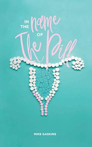 In the Name of The Pill