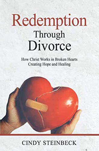 Redemption Through Divorce: How Christ Works In Broken Hearts Creating Hope and Healing - 8856