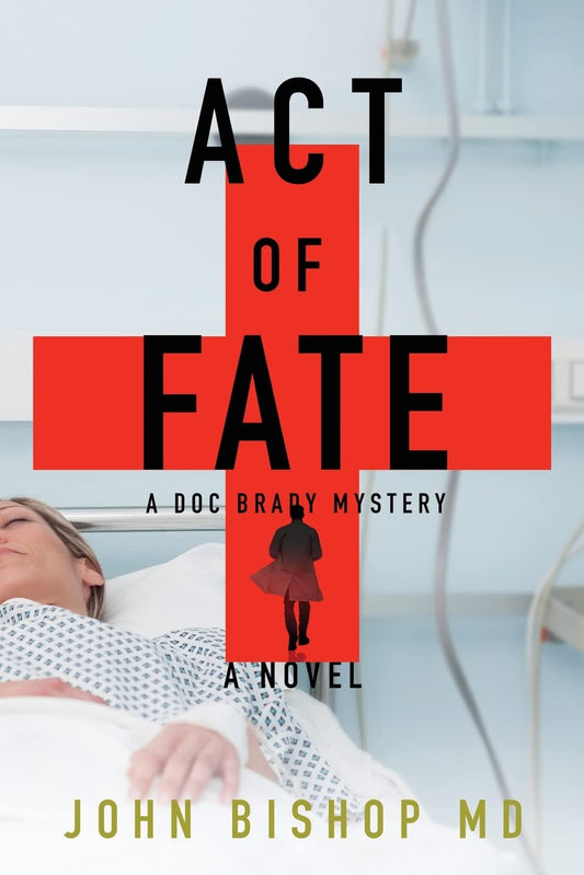 Act of Fate: A Medical Thriller (A Doc Brady Mystery)