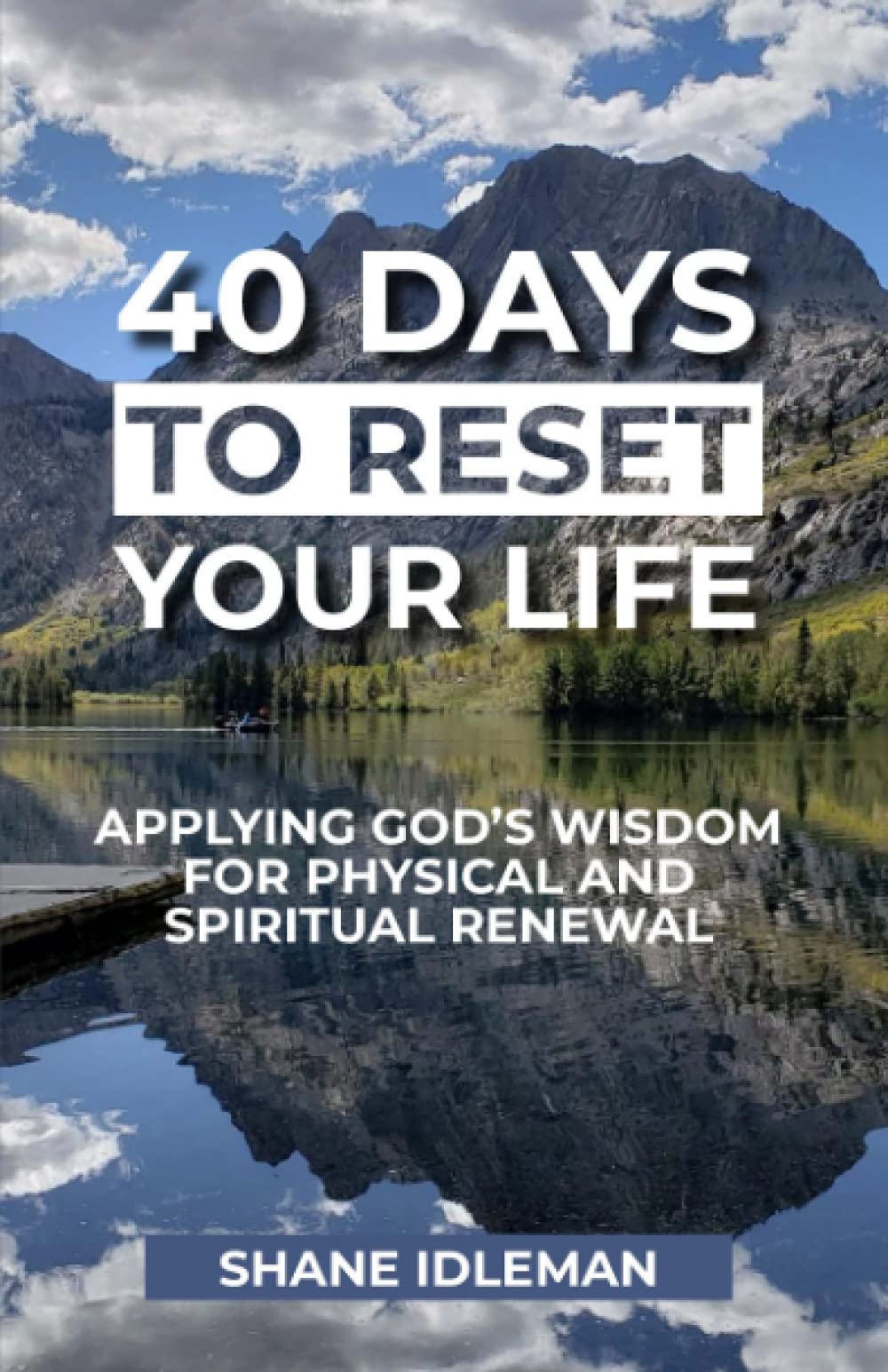 40 Days to Reset Your Life: Applying God's Wisdom for Physical and Spiritual Renewal - 3096