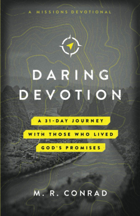 Daring Devotion: A 31-Day Journey with Those Who Lived God’s Promises (A Missions Devotional) (Daring Devotion Series) - 9581