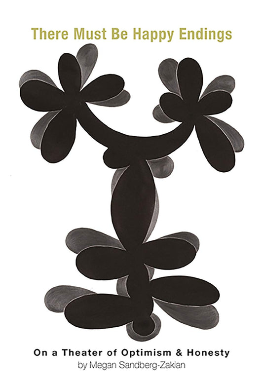 There Must Be Happy Endings: On A Theater of Optimism & Honesty - 8032