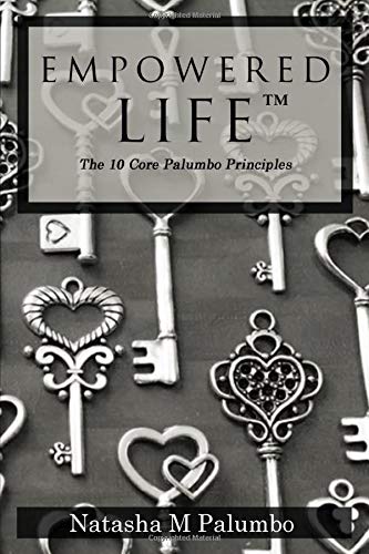 Empowered Life: The 10 Core Palumbo Principles - 1608