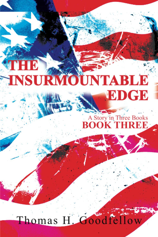 The Insurmountable Edge Book Three: A Story in Three Books