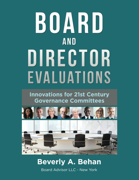 Board and Director Evaluations: Innovations for 21st Century Governance Committees