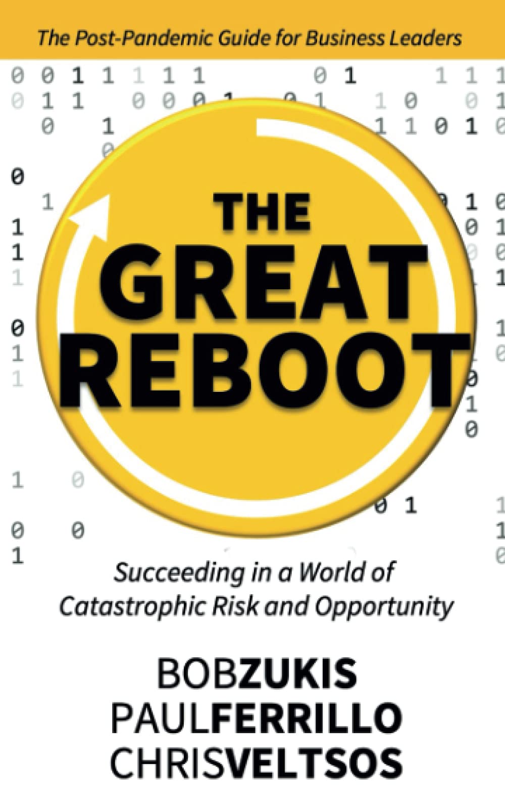 THE GREAT REBOOT: Succeeding In A World Of Catastrophic Risk And Opportunity