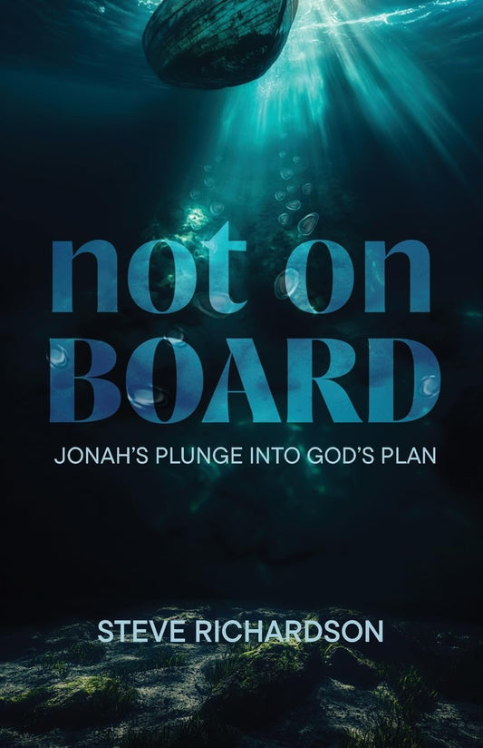 Not on Board: Jonah's Plunge Into God's Plan - 6856