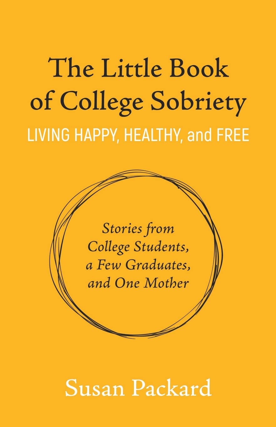 The Little Book of College Sobriety: Living Happy, Healthy, and Free - 2854