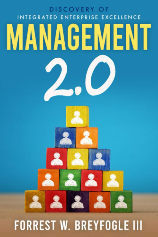 Management 2.0: Discovery of Integrated Enterprise Excellence (Management and Leadership System 2.0)