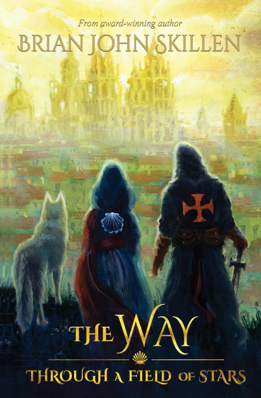 The Way: Through a Field of Stars (A historical fantasy set on the Camino de Santiago) (Camino de Santiago Book Series)