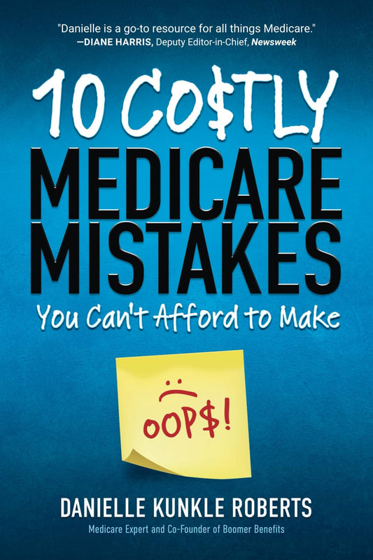 10 Costly Medicare Mistakes You Can't Afford to Make - 9889
