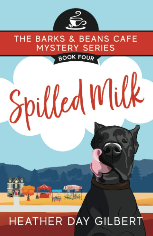 Spilled Milk (Barks & Beans Cafe Cozy Mystery)
