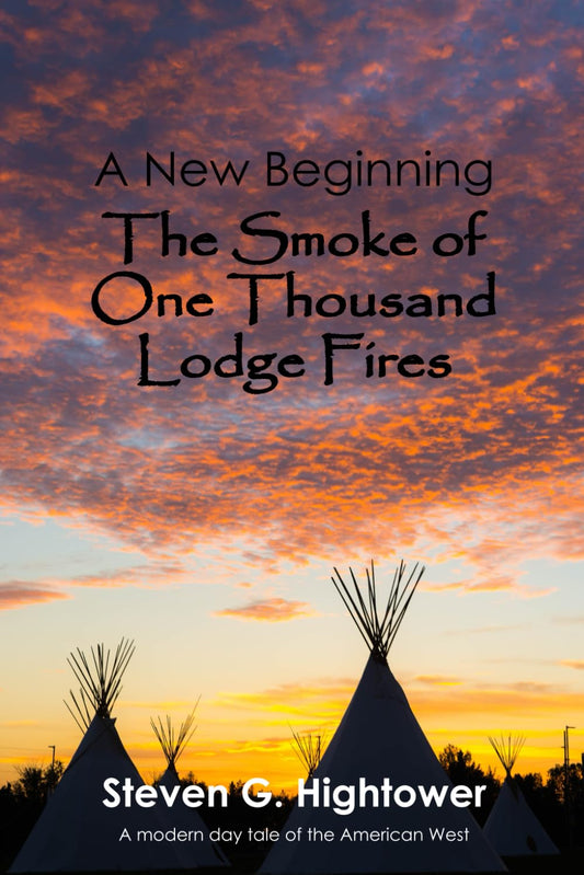 A New Beginning: The Smoke of One Thousand Lodge Fires (A New Beginning Series)