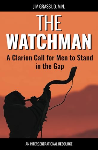 The Watchman: A Clarion Call for Men to Stand in the Gap - 103