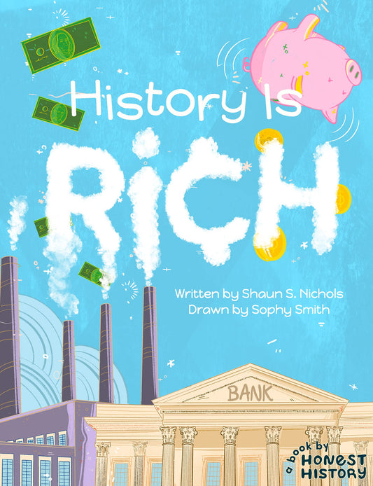 History Is Rich (Honest History)